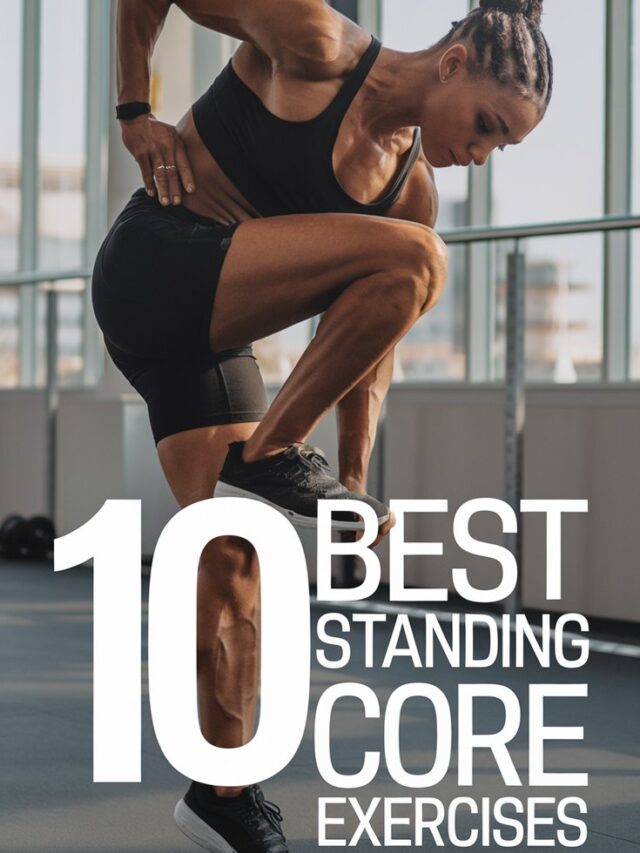 10 best Standing Core Exercises